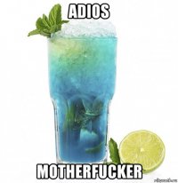 adios motherfucker