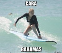 cara bahamas
