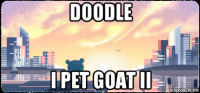 doodle i pet goat ii