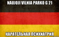 naujoji vilnia parko g 21 карательная психиатрия