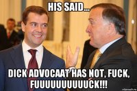 his said... dick advocaat has not, fuck, fuuuuuuuuuuck!!!