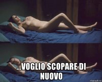  ...voglio scopare di nuovo
