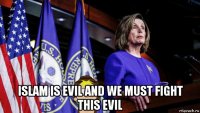  islam is evil and we must fight this evil