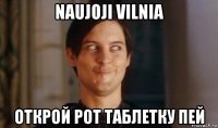 naujoji vilnia открой рот таблетку пей