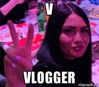 v vlogger