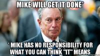 mike will get it done* * mike has no responsibility for what you can think "it" means