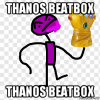 thanos beatbox thanos beatbox