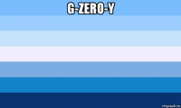 g-zero-y 
