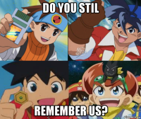 do you stil remember us?