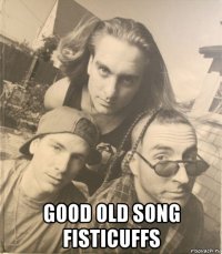  good old song fisticuffs