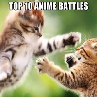 top 10 anime battles 