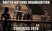 united nations organization congress 2020