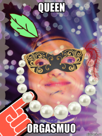 queen orgasmuo