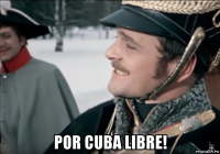 por cuba libre!