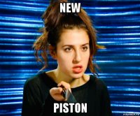 new piston