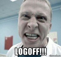  logoff!!!