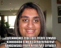  eqfennndnef ffbf fbff ffebfe efnvbb hjhbbbbbb b nb b edfrbfrfrbfrvf abhbdwdbd ffbfr rffbefvef effwbef