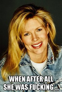  when after all she was fucking ...