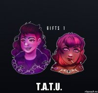  t.a.t.u.