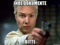 ihre dokumente bitte