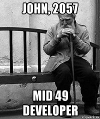 john, 2057 mid 49 developer