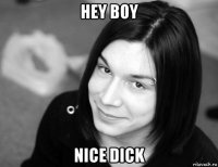 hey boy nice dick