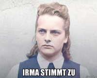  irma stimmt zu