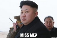  miss me?