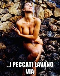  ..i peccati lavano via
