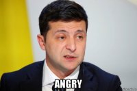  angry