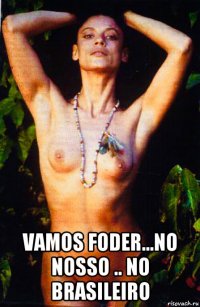  vamos foder...no nosso .. no brasileiro