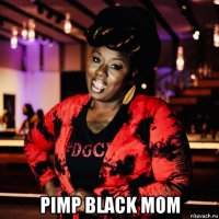  pimp black mom
