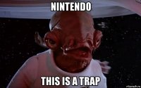 nintendo this is a trap
