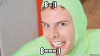 8=|) 8===|)