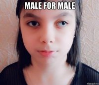 male for male 