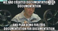 we had created documentation for documentation and plan demo for this documentation for ducumentation
