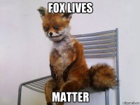 fox lives matter