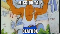 mission tale beatbox