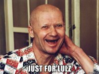  just for lulz