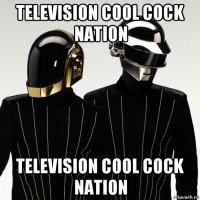 television cool cock nation television cool cock nation