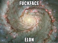 fuckface elon