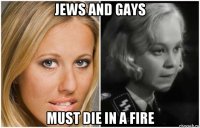 jews and gays must die in a fire