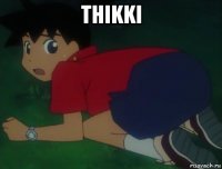 thikki 