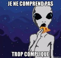 je ne comprеnd pas trop complique