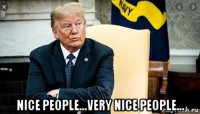  nice people...very nice people...