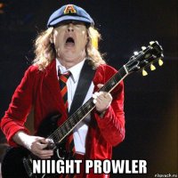  niiight prowler