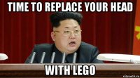 time to replace your head with lego