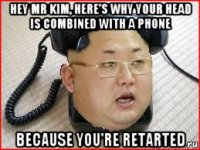 hey mr kim, here's why your head is combined with a phone because you're retarted