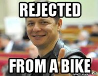 rejected from a bike