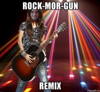 rock-mor-gun remix
